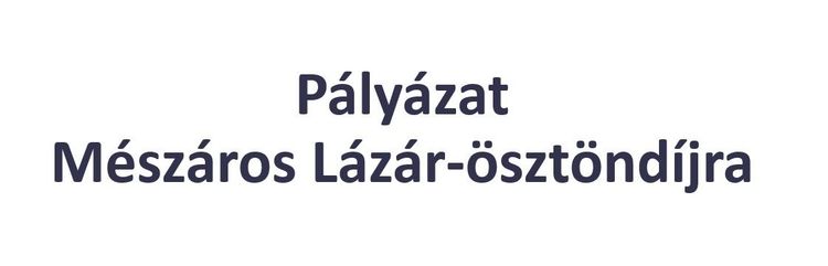 Pályázat Mészáros Lázár-ösztöndíjra